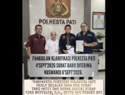 Penyidik Polresta PATI perlu belajar memanggil dengan Patut, Ujar Mustaqim,S.H. Ketua DPC FERADI WPI-SUBUR JAYA PATI: Panggilan Klarifikasi 4 Sept’2026, Surat baru diterima Kuswandi 6 Sept’2026