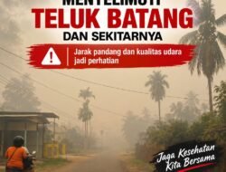 Kabut Asap Kembali Menyelimuti Teluk Batang, Dan sekitarnya Jarak Pandang Dan Kualitas Udara Jadi Perhatian