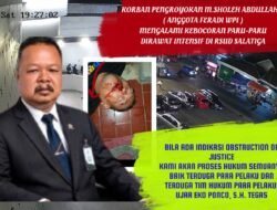 Apabila ada indikasi Obstruction of Justice,