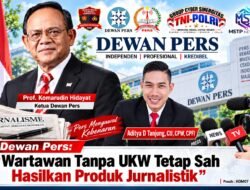 DEWAN PERS: WARTAWAN TANPA UKW TETAP SAH HASILKAN PRODUK JURNALISTIK