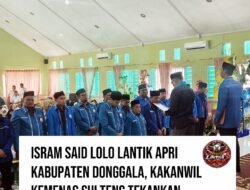 ISRAM SAID LOLO LANTIK APRI KABUPATEN DONGGALA, KAKANWIL KEMENAG SULTENG TEKANKAN PENGABDIAN DAN SINERGI UNTUK UMAT